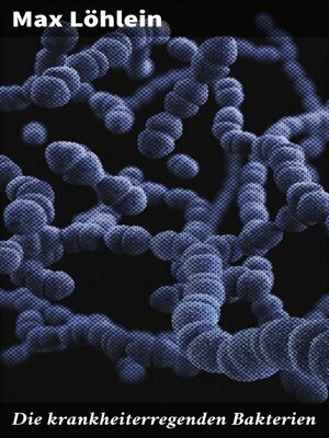 cover image of Die krankheiterregenden Bakterien